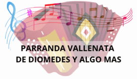 Parranda Vallenata De Diomedes Y Algo Mas